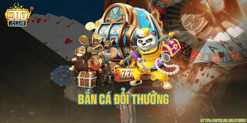 Bắn cá đổi thưởng